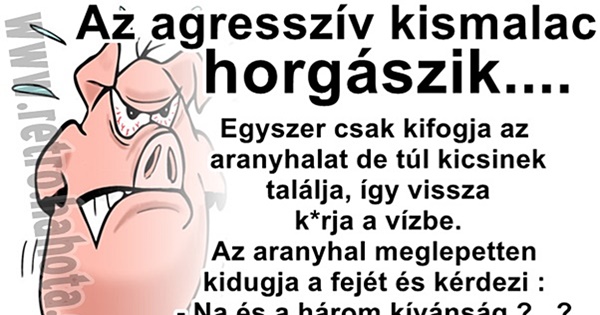 az agresszív kismalac pecázik ..